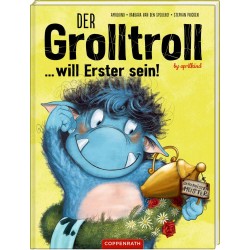 Coppenrath Verlag   Der Grolltroll ... will Erster sein!, Bd. 3