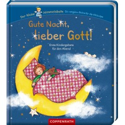 Coppenrath Verlag   Gute Nacht, lieber Gott!   Erste Kindergebete, Himmelsbote