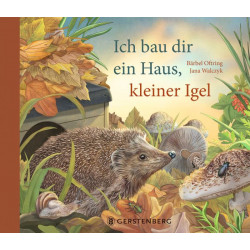 Ich bau dir ein Haus, kleiner Igel