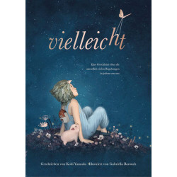 Vielleicht Buch   Eine Geschichte über die unendlich vielen Begabungen in jedem von uns, Kobi Yamada