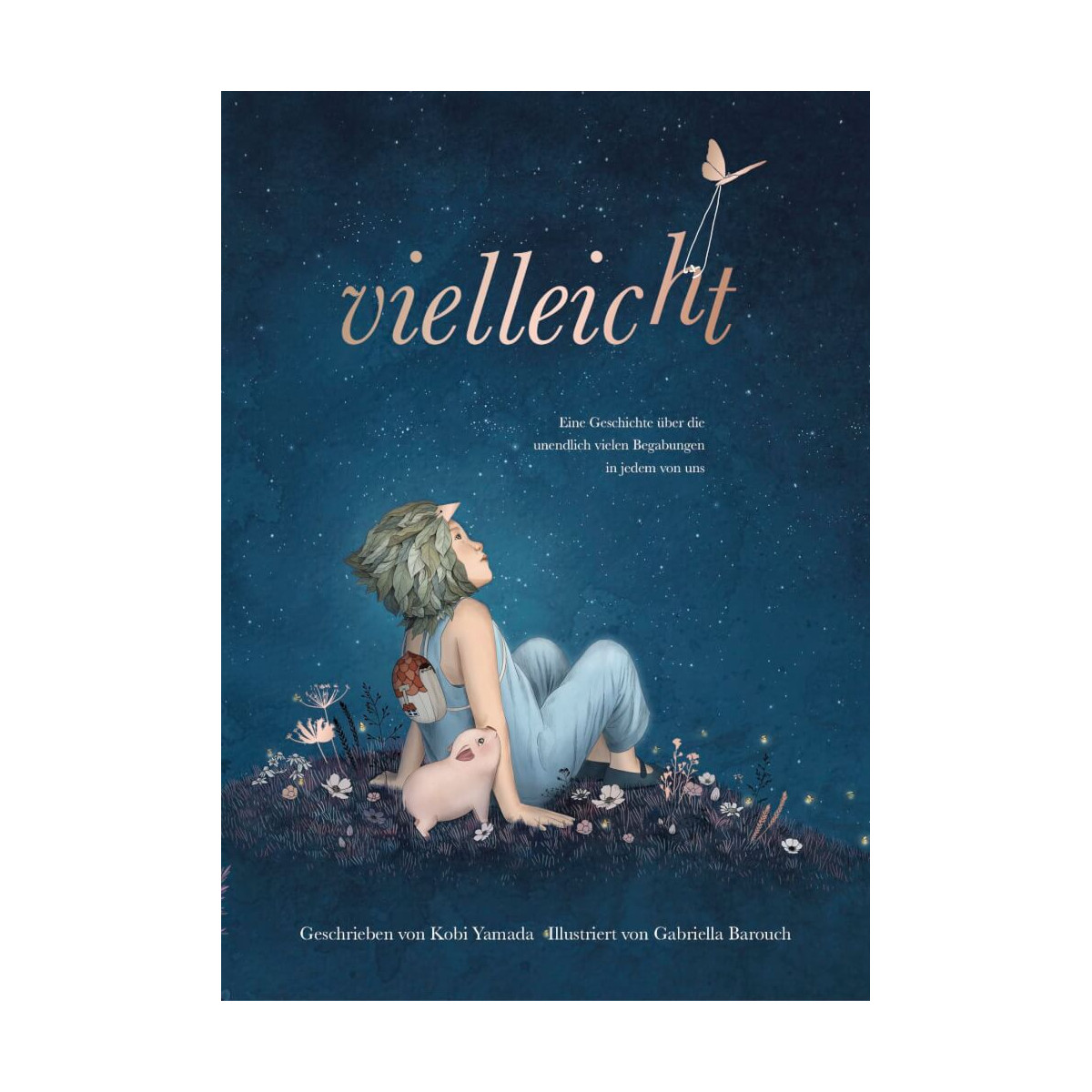 Vielleicht Buch   Eine Geschichte über die unendlich vielen Begabungen in jedem von uns, Kobi Yamada
